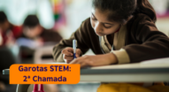 2ª Chamada do Programa Garotas STEM