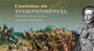 Exposição Caminhos da Independência em cartaz na Biblioteca Nacional